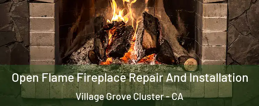 Open Flame Fireplace Repair And Installation Village Grove Cluster - CA