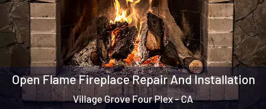 Open Flame Fireplace Repair And Installation Village Grove Four Plex - CA