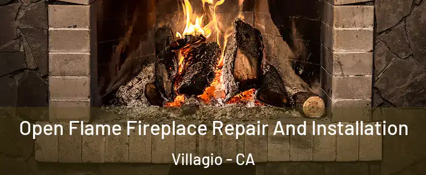 Open Flame Fireplace Repair And Installation Villagio - CA