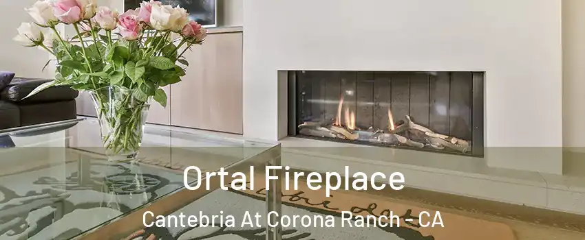 Ortal Fireplace Cantebria At Corona Ranch - CA