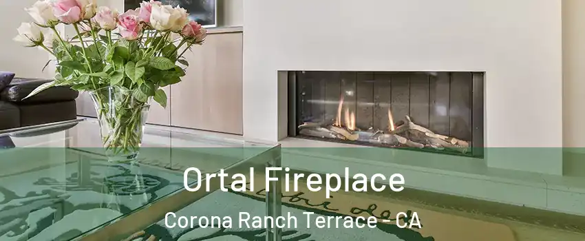 Ortal Fireplace Corona Ranch Terrace - CA