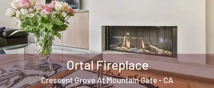 Ortal Fireplace Crescent Grove At Mountain Gate - CA