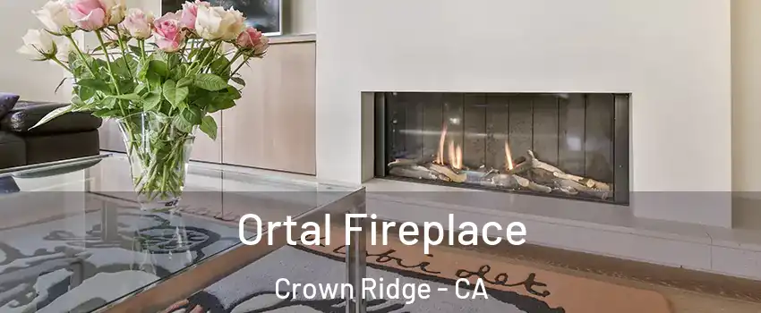 Ortal Fireplace Crown Ridge - CA