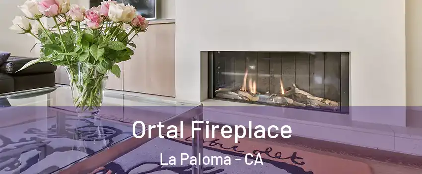 Ortal Fireplace La Paloma - CA