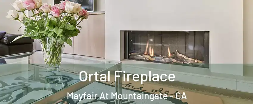Ortal Fireplace Mayfair At Mountaingate - CA