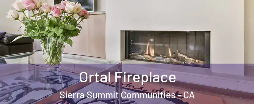 Ortal Fireplace Sierra Summit Communities - CA