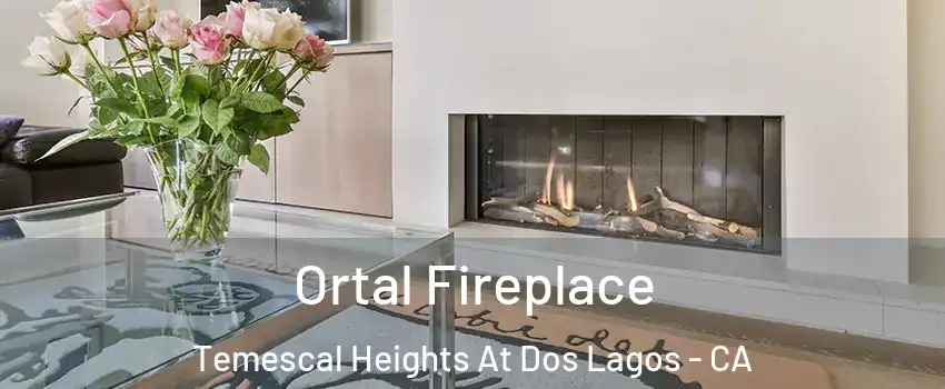 Ortal Fireplace Temescal Heights At Dos Lagos - CA