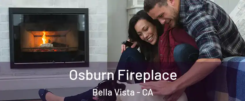 Osburn Fireplace Bella Vista - CA