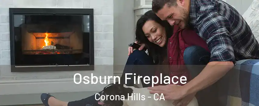 Osburn Fireplace Corona Hills - CA