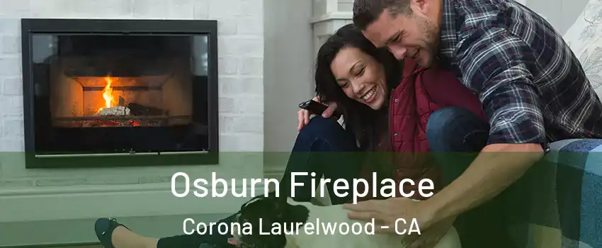 Osburn Fireplace Corona Laurelwood - CA