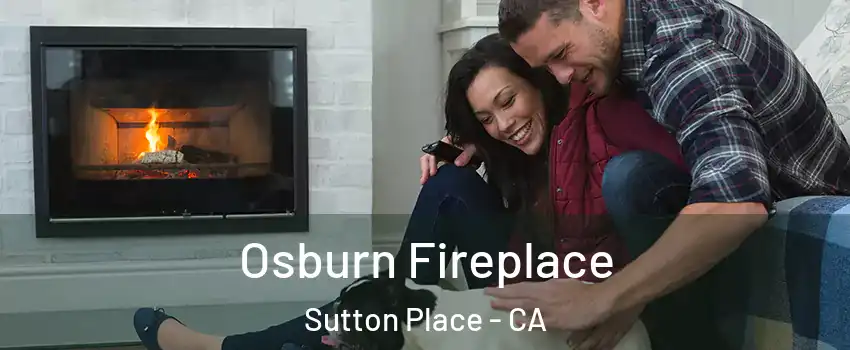 Osburn Fireplace Sutton Place - CA