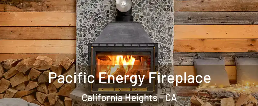 Pacific Energy Fireplace California Heights - CA