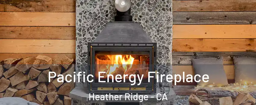 Pacific Energy Fireplace Heather Ridge - CA