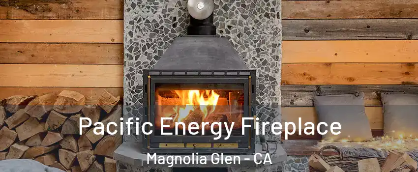 Pacific Energy Fireplace Magnolia Glen - CA