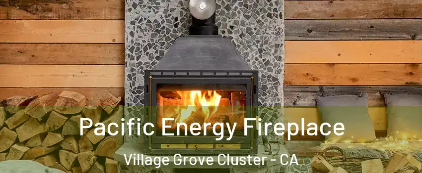 Pacific Energy Fireplace Village Grove Cluster - CA