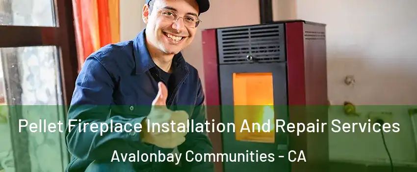 Pellet Fireplace Installation And Repair Services Avalonbay Communities - CA