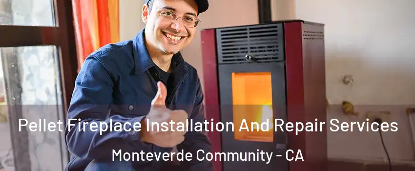 Pellet Fireplace Installation And Repair Services Monteverde Community - CA