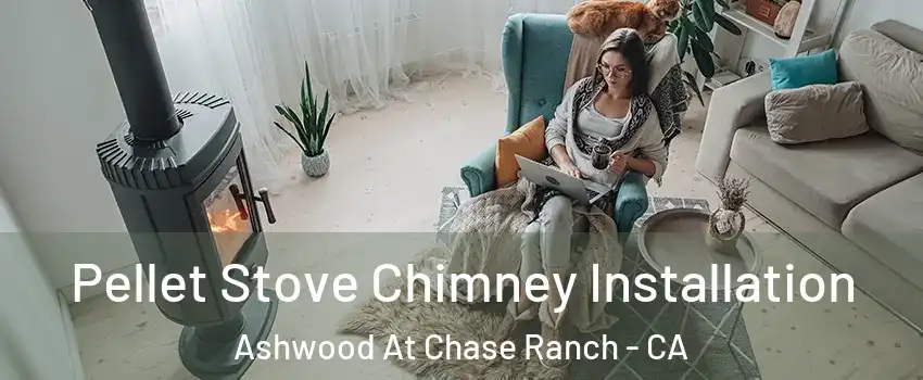 Pellet Stove Chimney Installation Ashwood At Chase Ranch - CA