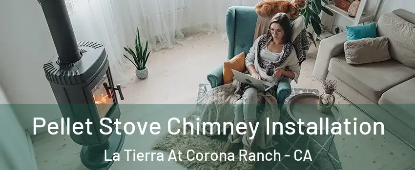 Pellet Stove Chimney Installation La Tierra At Corona Ranch - CA