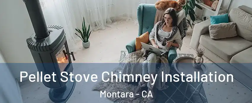 Pellet Stove Chimney Installation Montara - CA