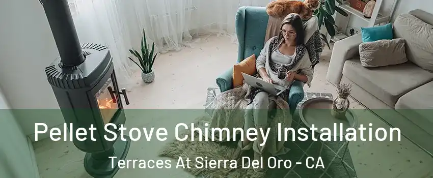Pellet Stove Chimney Installation Terraces At Sierra Del Oro - CA
