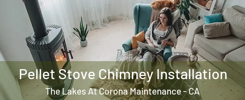 Pellet Stove Chimney Installation The Lakes At Corona Maintenance - CA