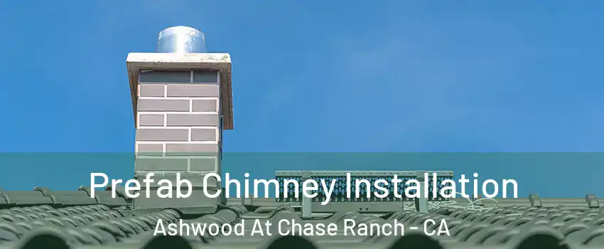 Prefab Chimney Installation Ashwood At Chase Ranch - CA