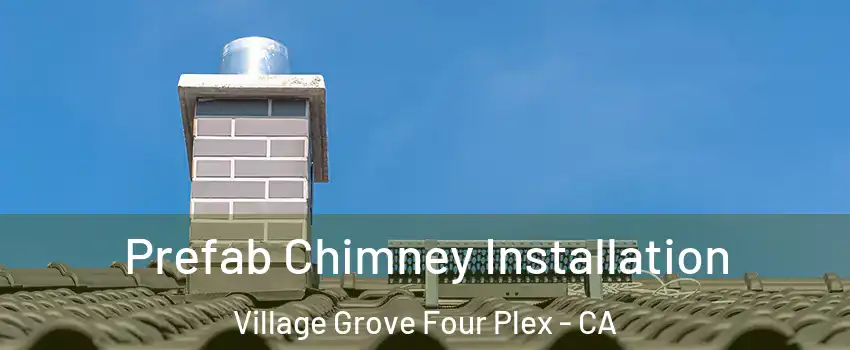 Prefab Chimney Installation Village Grove Four Plex - CA