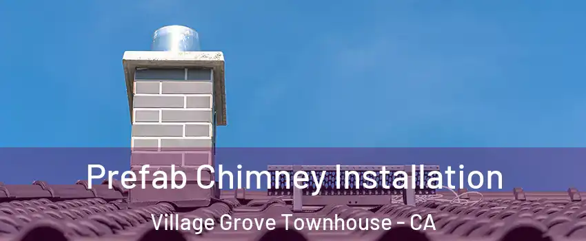 Prefab Chimney Installation Village Grove Townhouse - CA