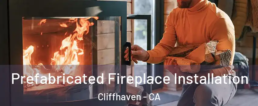 Prefabricated Fireplace Installation Cliffhaven - CA