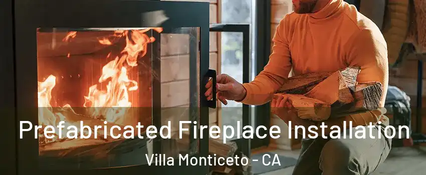 Prefabricated Fireplace Installation Villa Monticeto - CA
