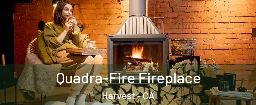 Quadra-Fire Fireplace Harvest - CA