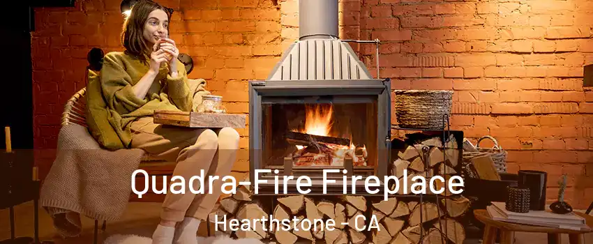 Quadra-Fire Fireplace Hearthstone - CA