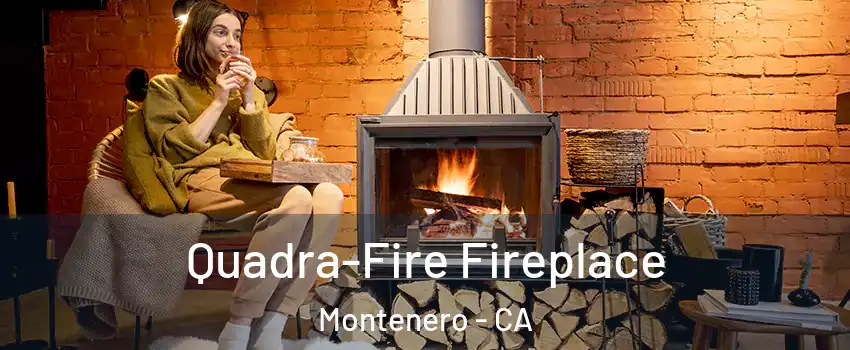Quadra-Fire Fireplace Montenero - CA