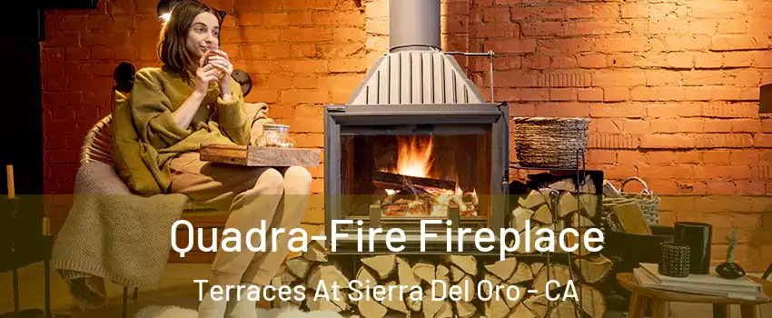 Quadra-Fire Fireplace Terraces At Sierra Del Oro - CA