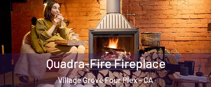 Quadra-Fire Fireplace Village Grove Four Plex - CA
