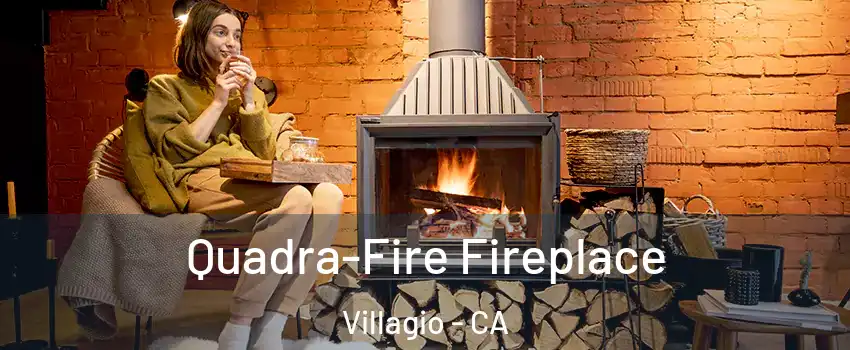 Quadra-Fire Fireplace Villagio - CA