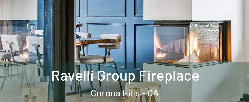 Ravelli Group Fireplace Corona Hills - CA