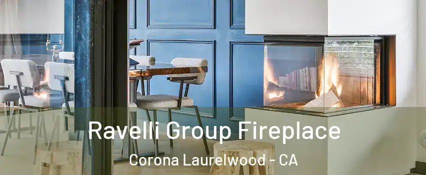 Ravelli Group Fireplace Corona Laurelwood - CA