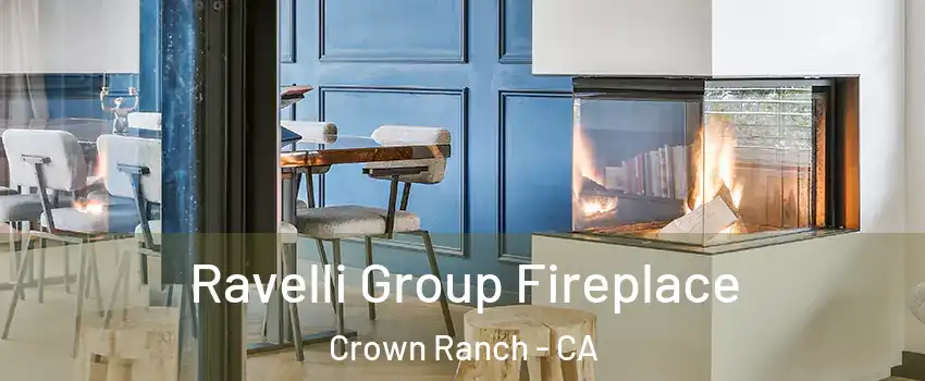 Ravelli Group Fireplace Crown Ranch - CA