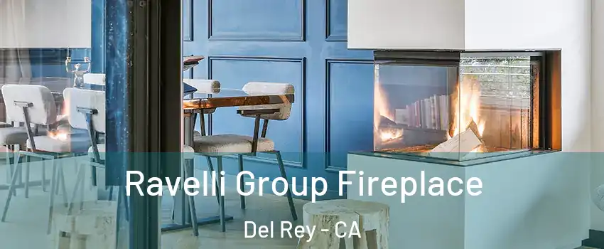 Ravelli Group Fireplace Del Rey - CA