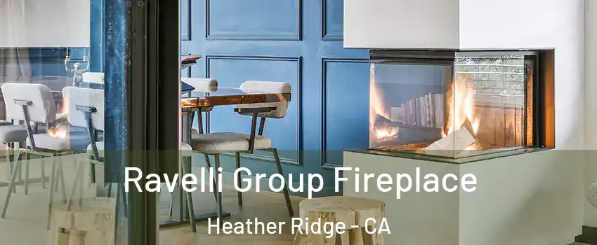 Ravelli Group Fireplace Heather Ridge - CA