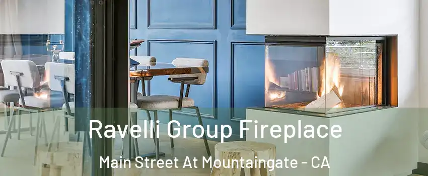 Ravelli Group Fireplace Main Street At Mountaingate - CA