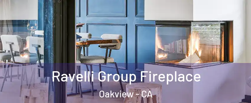 Ravelli Group Fireplace Oakview - CA