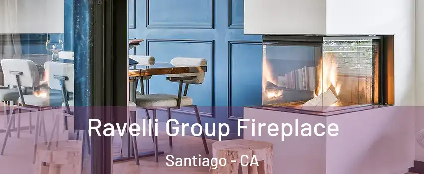 Ravelli Group Fireplace Santiago - CA
