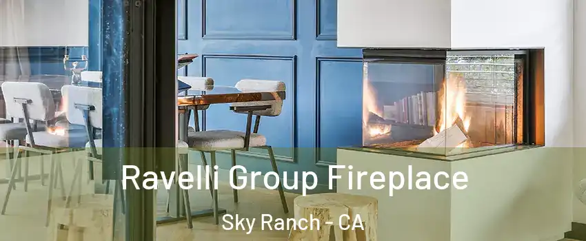 Ravelli Group Fireplace Sky Ranch - CA