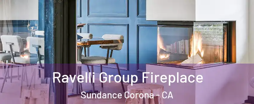 Ravelli Group Fireplace Sundance Corona - CA