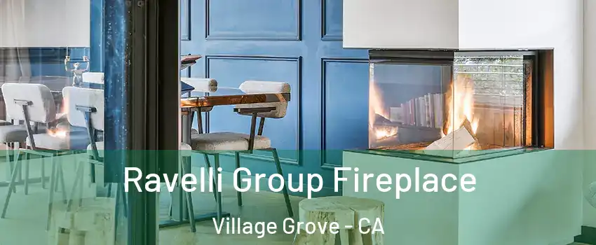 Ravelli Group Fireplace Village Grove - CA