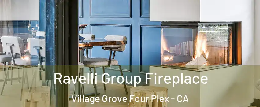 Ravelli Group Fireplace Village Grove Four Plex - CA
