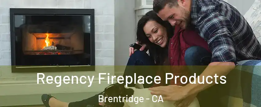 Regency Fireplace Products Brentridge - CA